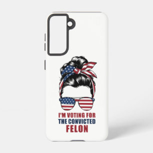 I'm Voting For The Convicted Felon Pro Trump 2024 Samsung Galaxy Case
