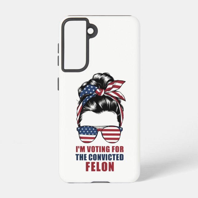 I'm Voting For The Convicted Felon Pro Trump 2024 Samsung Galaxy S21 Case (Back)