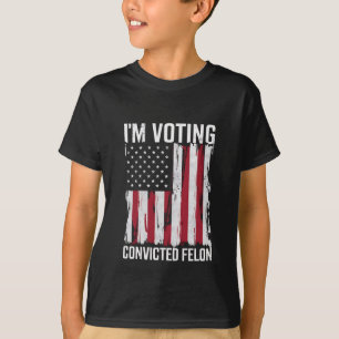 I'm Voting For The Convicted Felon Pro Trump 2024 T-Shirt
