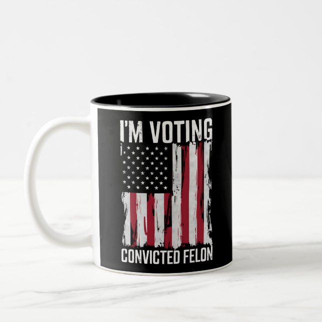 I'm Voting For The Convicted Felon Pro Trump 2024 Two-Tone Coffee Mug (Left)