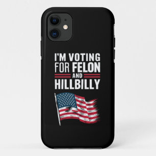 I'm Voting For The Felon & The Hillbilly 2024 Pro  iPhone 11 Case