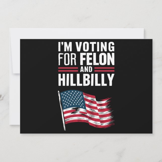 I'm Voting For The Felon & The Hillbilly 2024 Pro  Invitation (Front)