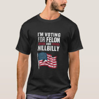 I'm Voting For The Felon & The Hillbilly 2024 Pro