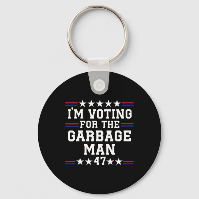 I'm Voting For The Garbage Man - Garbage For Trump Key Ring (Front)