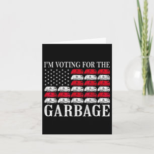 I'm Voting For The Garbage Trump 2024 Proud To Be Card