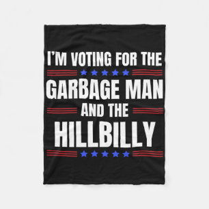 I'm Voting For The Garge Man And The Hillbilly Tru Fleece Blanket