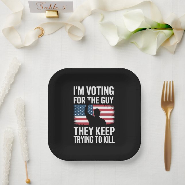 I'm Voting For The Guy They Keep Trying To Kill  Paper Plate (Wedding)