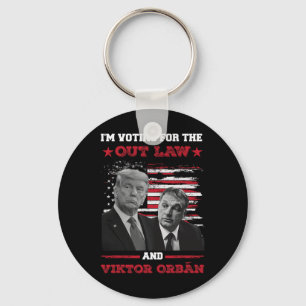 I'm Voting For The Out Law Vikto OrbÁn 2024 Pro Tr Key Ring