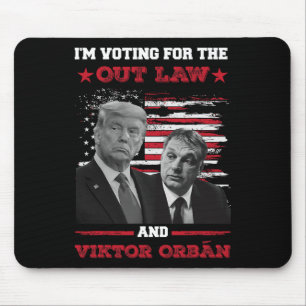 I'm Voting For The Out Law Vikto OrbÁn 2024 Pro Tr Mouse Mat
