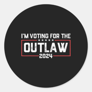I'm Voting For The Outlaw 2024 Election Maga Trump Classic Round Sticker