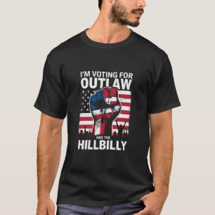 I'm Voting For the Outlaw And The Hillbilly 2024 U T-Shirt