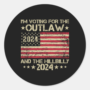 I'm Voting For The Outlaw And The Hillbilly Electi Classic Round Sticker