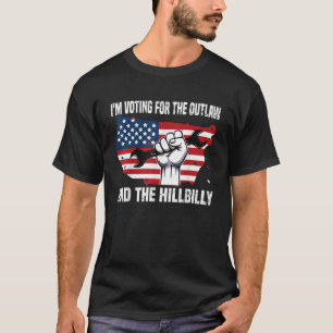 I'm Voting For The Outlaw and the Hillbilly  T-Shirt