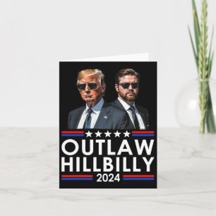 I'm Voting For The Outlaw And The Hillbilly Trump Card