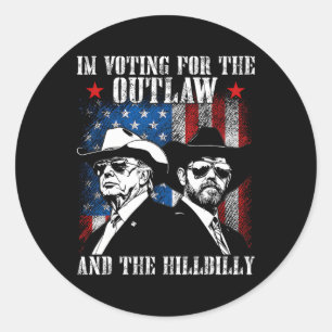 I'm Voting For The Outlaw And The Hillbilly Trump Classic Round Sticker