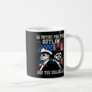 I'm Voting For The Outlaw And The Hillbilly Trump  Coffee Mug