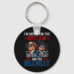 I'm Voting For The Outlaw And The Hillbilly Trump Key Ring
