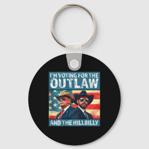 I'm Voting For The Outlaw And The Hillbilly Trump Key Ring