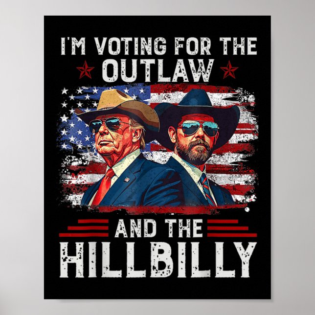 I'm Voting For The Outlaw And The Hillbilly Trump  Poster (Front)