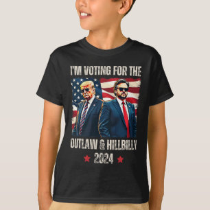 I'm Voting For The Outlaw Hillbilly President Trum T-Shirt