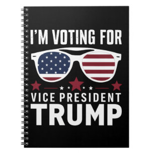 I'm Voting For Vice President Trump 2024 Election Notebook