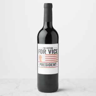 I'm Voting For Vice President Trump Election Gift Wine Label