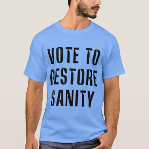 I'm Voting to Restore Sanity Large T-Shirt