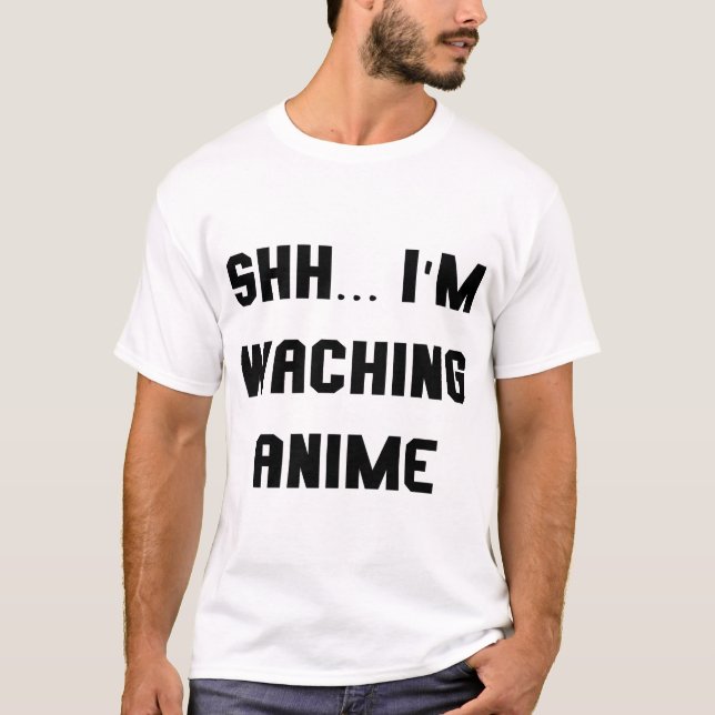 I'm waching anime T-Shirt (Front)