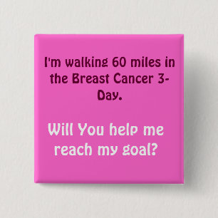 I'm walking 60 miles in the Breast Cancer 3-Day... 15 Cm Square Badge