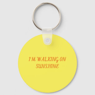 I'm Walking on Sunshine Key Ring