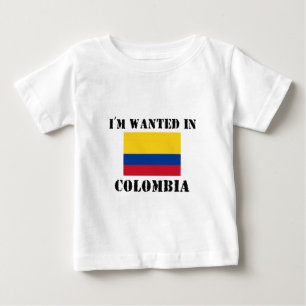 I'm Wanted In Colombia Baby T-Shirt
