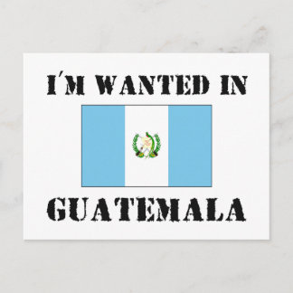 I'm Wanted In Guatemala Postcard