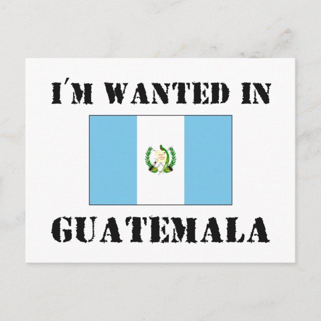 I'm Wanted In Guatemala Postcard (Front)