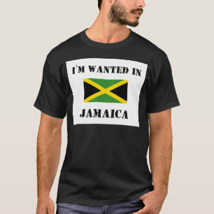 I'm Wanted In Jamaica T-Shirt
