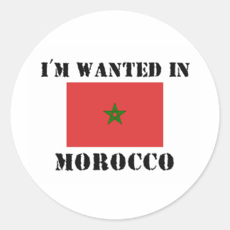 I'm Wanted In Morocco Classic Round Sticker