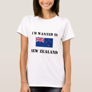 I'm Wanted In New Zealand T-Shirt