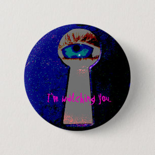 I'm watching you.. 6 cm round badge