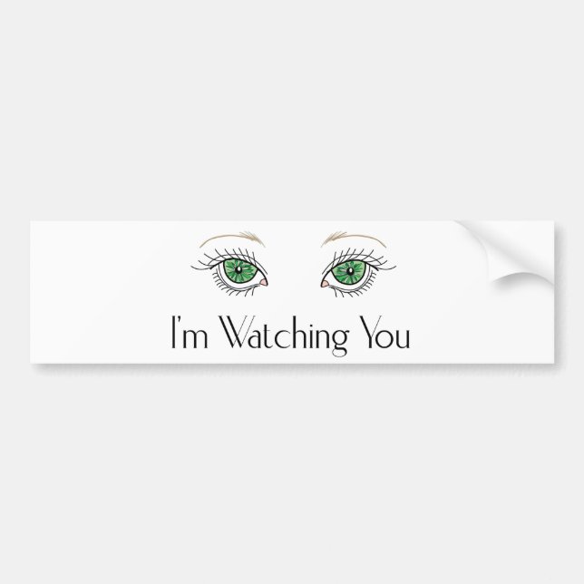 I'm Watching You Bumper Sticker (Front)