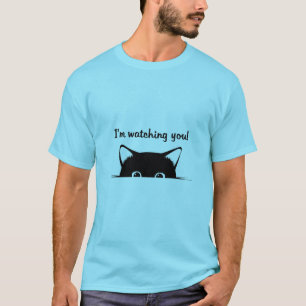 I'm Watching you ( cat ) T-Shirt