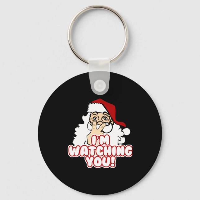 Im Watching You Christmas Santa Claus  Key Ring (Front)