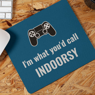 I'm What You'd Call Indoorsy Customisable Gamer Mouse Mat