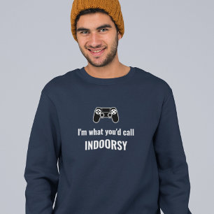 I'm What You'd Call Indoorsy Customisable Gamer Sweatshirt
