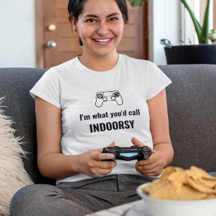I'm What You'd Call Indoorsy Customisable Gamer T- T-Shirt