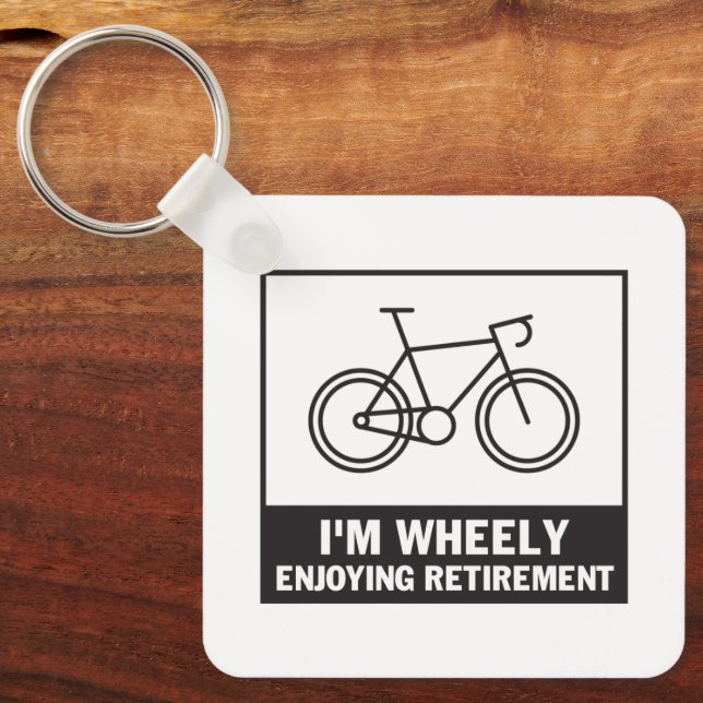I'm Wheely Enjoying Retirement Funny Bicycle Bike Key Ring (Front)