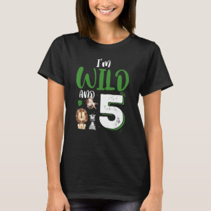 I'm Wild and Five 5th Birthday Safari Jungle Anima T-Shirt