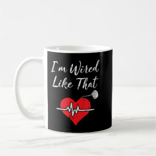I'm Wired Like That ICD Surgery Cardiac Pacemaker  Coffee Mug