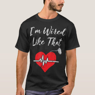 I'm Wired Like That ICD Surgery Cardiac Pacemaker T-Shirt