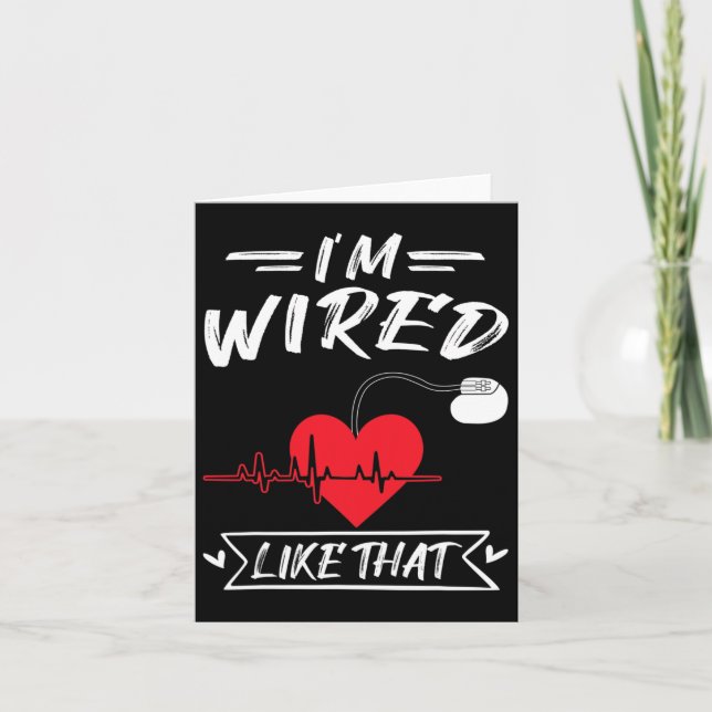 I'm Wired Like That Pacemaker Heart Disease  Card (Front)