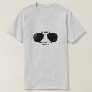 I'm With A Three Letter Agency - A MisterP Shirt