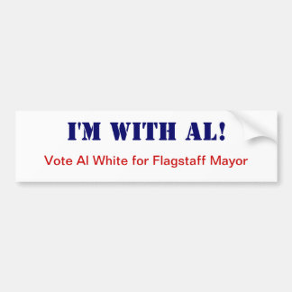 I'm With Al Bumper Sticker